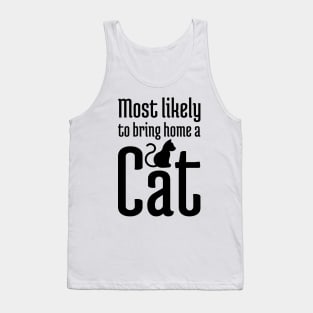 Most Likely to Bring Home a Cat - 1 Tank Top